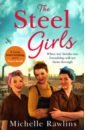 Rawlins Michelle The Steel Girls thompson kate secrets of the homefront girls