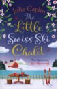 Caplin Julie The Little Swiss Ski Chalet roberts c the cosy seaside chocolate shop