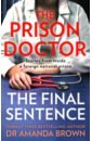 Brown Amanda, Adams Guy The Prison Doctor. The Final Sentence цена и фото