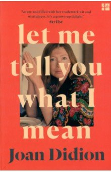 Didion Joan - Let Me Tell You What I Mean