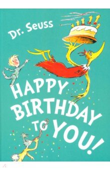 Dr Seuss - Happy Birthday to You!