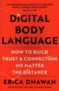 Dhawan Erica Digital Body Language. How to Build Trust and Connection, No Matter the Distance carol goman kinsey the silent language of leaders how body language can help or hurt how you lead