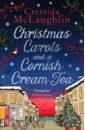 McLaughlin Cressida Christmas Carols and a Cornish Cream Tea walker betty christmas with the cornish girls