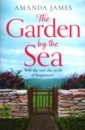 James Amanda The Garden by the Sea lawrenson deborah the sea garden