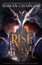 Chainani Soman Rise of the School for Good and Evil