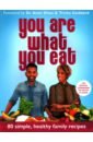 You Are What You Eat wicks j feel good food over 100 healthy family recipes