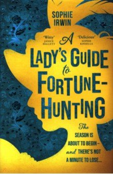 A Lady s Guide to Fortune-Hunting