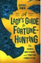 Irwin Sophie A Lady’s Guide to Fortune-Hunting irwin sophie a lady’s guide to fortune hunting