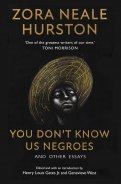 You Don’t Know Us Negroes and Other Essays