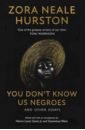 Hurston Zora Neale You Don’t Know Us Negroes and Other Essays