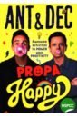 McPartlin Ant, Donnelly Declan Propa Happy. Awesome Activities to Power Your Positivity if i make you always so small cherish the good time with children hardcover hardcover children s picture book