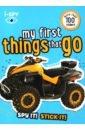 I-Spy My First Things That Go. Spy It! Stick It! tudhope simon first sticker book cars