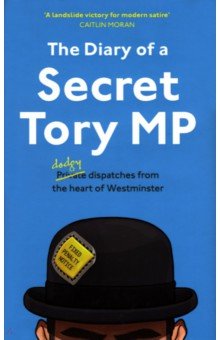 

The Diary of a Secret Tory MP