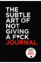 Manson Mark The Subtle Art of Not Giving a F*ck Journal the subtle art of not giving a fuck journal
