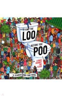Santillan Jorge - Find the Loo Before You Poo. A Race Against the Flush