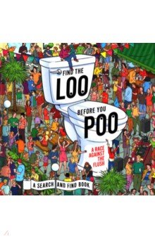 

Find the Loo Before You Poo. A Race Against the Flush