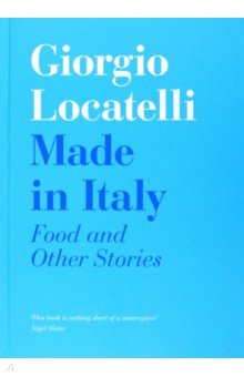 Made In Italy. Food and Other Stories
