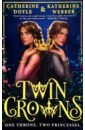 Doyle Catherine, Веббер Кэтрин Twin Crowns watling sarah noble savages the olivier sisters