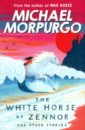 Morpurgo Michael The White Horse of Zennor morpurgo m private peaceful