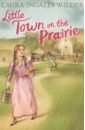 Ingalls Wilder Laura Little Town on the Prairie