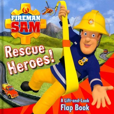 Rescue Heroes! A Lift-and-Look Flap Book