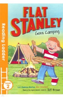 Brown Jeff - Flat Stanley Goes Camping. Level 2