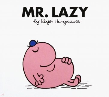 Mr. Lazy