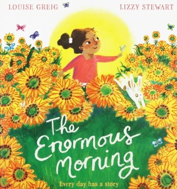 The Enormous Morning