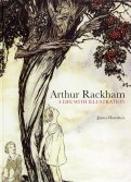 Arthur Rackham. A Life with Illustration