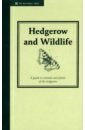 Eastoe Jane Hedgerow & Wildlife. A Guide to Animals and Plants of the Hedgerow roeper adalbert treasury of ornamental ironwork 16th to 18th centuries