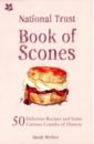 hall sarah burntcoat Merker Sarah National Trust Book of Scones. 50 delicious recipes and some curious crumbs of history