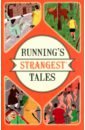 Spragg Iain Running's Strangest Tales latham martin kent s strangest tales