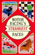 Motor Racing's Strangest Races