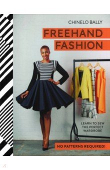 Bally Chinelo - Freehand Fashion. Learn to sew the perfect wardrob