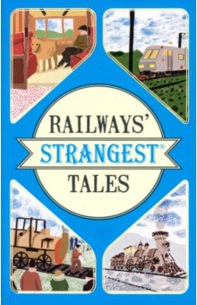 Railways  Strangest Tales