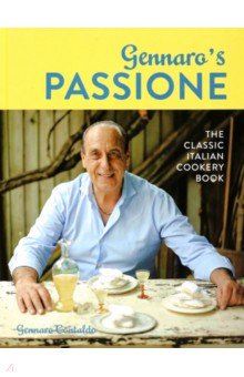 

Gennaro's Passione. The Classic Italian Cookery Book