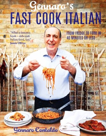 Gennaro's Fast Cook Italian. From Fridge to Fork in 40 Minutes or Less