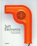 Soft Electronics. Iconic Retro Designs from the '60s, '70s, and '80s