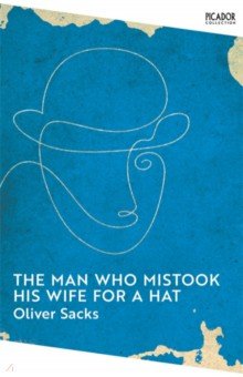 Sacks Oliver - The Man Who Mistook His Wife for a Hat