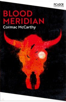 Обложка книги Blood Meridian, McCarthy Cormac
