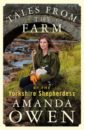 Owen Amanda Tales From the Farm by the Yorkshire Shepherdess owen amanda a year in the life of the yorkshire shepherdess