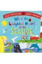 Donaldson Julia What the Ladybird Heard at the Seaside donaldson julia the snail and the whale seaside nature trail