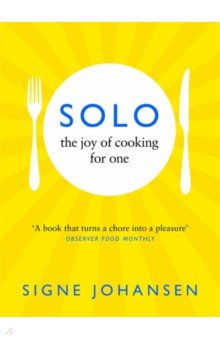 Solo. The Joy of Cooking for One Bluebird