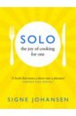 Johansen Signe Solo. The Joy of Cooking for One mulholland suzanne the batch lady meal planner