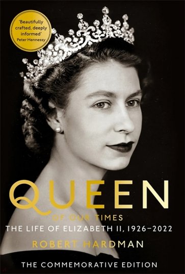Queen of Our Times. The Life of Elizabeth II