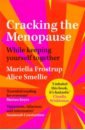 Frostrup Mariella, Smellie Alice Cracking the Menopause. While Keeping Yourself Together
