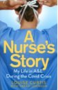 Curtis Louise, Johnson Sarah A Nurse's Story. My Life in A&E During the Covid Crisis ridley matt chan alina viral the search for the origin of covid 19