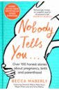 Maberly Becca Nobody Tells You. Over 100 Honest Stories About Pregnancy, Birth and Parenthood chinese and english pregnancy prenatal books encyclopedia of pregnancy mum gift