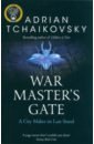 Tchaikovsky Adrian War Master's Gate tchaikovsky adrian children of ruin