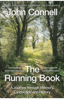Обложка книги The Running Book. A Journey through Memory, Landscape and History, Connell John